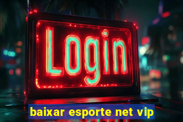 baixar esporte net vip